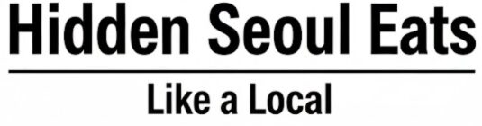 Hidden Seoul Eats — Like a Local